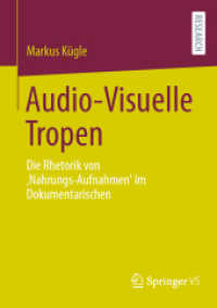 Audio-Visuelle Tropen : Die Rhetorik von ‚Nahrungs-Aufnahmen' im Dokumentarischen