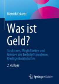 Was ist Geld? : Strukturen, Möglichkeiten und Grenzen des Treibstoffs moderner Kreditgeldwirtschaften （2ND）