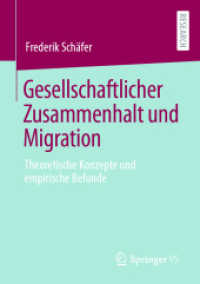 Gesellschaftlicher Zusammenhalt und Migration : Theoretische Konzepte und empirische Befunde （1. Aufl. 2023. 2023. xx, 323 S. XX, 323 S. 15 Abb. 210 mm）