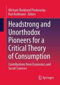 Headstrong and Unorthodox Pioneers for a Critical Theory of Consumption : Contributions from Economics and Social Sciences
