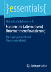 Formen der (alternativen) Unternehmensfinanzierung : Ihr Zugang zu Geld und Chancengleichheit (Essentials) （1. Aufl. 2023. 2023. viii, 57 S. VIII, 57 S. 7 Abb. 210 mm）