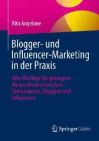 Blogger- und Influencer-Marketing in der Praxis : Alles Wichtige für gelungene Kooperationen zwischen Unternehmen, Bloggern und Influencern
