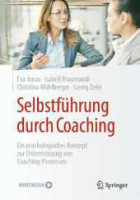 Selbstführung durch Coaching : Ein psychologisches Konzept zur Unterstützung von Coaching-Prozessen （1. Aufl. 2024）