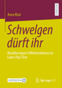 Schwelgen dürft ihr : Musikbezogene Affektstrukturen im Laien-Pop-Chor （1. Aufl. 2023. 2023. ix, 213 S. IX, 213 S. 91 Abb. 210 mm）