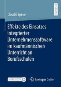 Effekte des Einsatzes integrierter Unternehmenssoftware im kaufmännischen Unterricht an Berufsschulen （1. Aufl. 2023. 2023. xvi, 149 S. XVI, 149 S. 27 Abb. 210 mm）