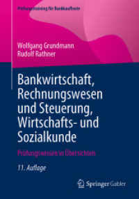 Bankwirtschaft, Rechnungswesen und Steuerung, Wirtschafts- und Sozialkunde : Prüfungswissen in Übersichten (Prüfungstraining für Bankkaufleute) （11. Aufl. 2023. xv, 438 S. XV, 438 S. 18 Abb. 240 mm）