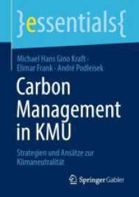 Carbon Management in KMU : Strategien und Ansätze zur Klimaneutralität (essentials) （1. Aufl. 2023. 2023. ix, 47 S. IX, 47 S. 6 Abb. 210 mm）