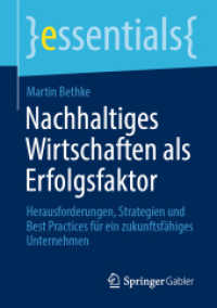 Nachhaltiges Wirtschaften als Erfolgsfaktor : Herausforderungen, Strategien und Best Practices für ein zukunftsfähiges Unternehmen (essentials)