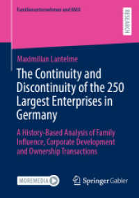 ドイツの大企業250社の継続性と非継続性の歴史的分析<br>The Continuity and Discontinuity of the 250 Largest Enterprises in Germany : A History-Based Analysis of Family Influence, Corporate Development and Ownership Transactions (Familienunternehmen und Kmu)