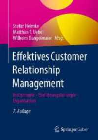 Effektives Customer Relationship Management : Instrumente - Einführungskonzepte - Organisation （7. Aufl. 2024. viii, 300 S. VIII, 300 S. 86 Abb. 240 mm）