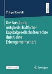 Die Ausübung mitgliedschaftlicher Kapitalgesellschafterrechte durch eine Erbengemeinschaft （1. Aufl. 2023. 2023. xxxvii, 474 S. XXXVII, 474 S. 210 mm）