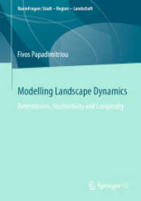 Modelling Landscape Dynamics : Determinism, Stochasticity and Complexity (Raumfragen: Stadt - Region - Landschaft)