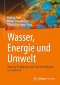 Wasser, Energie und Umwelt : Aktuelle Beiträge aus der Zeitschrift Wasser und Abfall III （1. Aufl. 2023. 2024. xvii, 729 S. XVII, 729 S. 41 Abb., 22 Abb. in Far）
