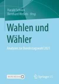 Wahlen und Wähler : Analysen zur Bundestagswahl 2021 （1. Aufl. 2024. 2024. ix, 601 S. IX, 601 S. 107 Abb., 44 Abb. in Farbe.）
