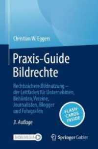 Praxis-Guide Bildrechte : Rechtssichere Bildnutzung - der Leitfaden für Unternehmen, Behörden, Vereine, Journalisten, Blogger und Fotografen （3RD）