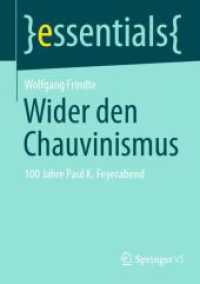 Wider den Chauvinismus : 100 Jahre Paul K. Feyerabend (essentials) （1. Aufl. 2023. 2023. ix, 47 S. IX, 47 S. 210 mm）