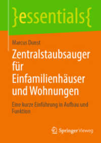 Zentralstaubsauger für Einfamilienhäuser und Wohnungen : Eine kurze Einführung in Aufbau und Funktion (essentials) （2023. x, 35 S. X, 35 S. 18 Abb. 210 mm）