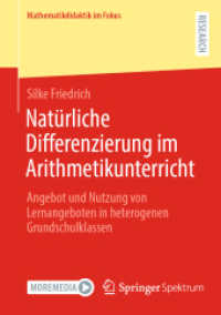 Natürliche Differenzierung im Arithmetikunterricht : Angebot und Nutzung von Lernangeboten in heterogenen Grundschulklassen (Mathematikdidaktik im Fokus)