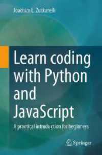 PythonとJavaScriptを用いてコーディングを学ぶ：初心者のための実践入門<br>Learn coding with Python and JavaScript : A practical introduction for beginners （1st ed. 2024. 2024. xvii, 548 S. XVII, 548 p. 82 illus., 66 illus. in）