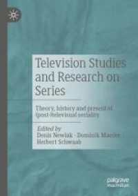 Television Studies and Research on Series : Theory, history and present of (post-)televisual seriality （1st ed. 2024. 2024. x, 304 S. Approx. 280 p. 210 mm）