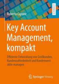 Key Account Management, kompakt : Effiziente Entwicklung von Großkunden, Kundenzufriedenheit und Kundenwert aktiv managen