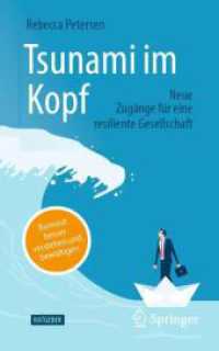 Tsunami im Kopf - Burnout besser verstehen und bewältigen : Neue Zugänge für eine resiliente Gesellschaft （1. Aufl. 2024. 2024. xxxvi, 306 S. XXXVI, 306 S. 15 Abb. 203 mm）