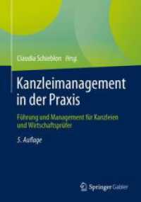 Kanzleimanagement in der Praxis : Führung und Management für Kanzleien und Wirtschaftsprüfer （5. Aufl. 2024. xvii, 301 S. X, 210 S. 53 Abb. 240 mm）
