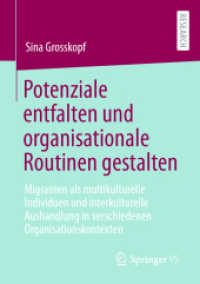 Potenziale entfalten und organisationale Routinen gestalten : Migranten als multikulturelle Individuen und interkulturelle Aushandlung in verschiedenen Organisationskontexten