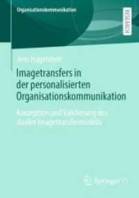 Imagetransfers in der personalisierten Organisationskommunikation : Konzeption und Validierung des dualen Imagetransfermodells (Organisationskommunikation)