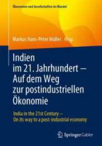 Indien im 21. Jahrhundert - Auf dem Weg zur postindustriellen Ökonomie : India in the 21st Century - On its way to a post-industrial economy (Ökonomien und Gesellschaften im Wandel) （1. Aufl. 2024. 2024. xviii, 364 S. X, 340 S. 49 Abb. 240 mm）