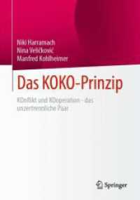 Das KOKO-Prinzip : KOnflikt und KOoperation - das unzertrennliche Paar （1. Aufl. 2024. 2024. xvi, 159 S. XVI, 159 S. 61 Abb., 1 Abb. in Farbe.）
