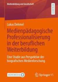 Medienpädagogische Professionalisierung in der beruflichen Weiterbildung : Eine Studie aus Perspektive der biografischen Medienforschung (Medienbildung und Gesellschaft)