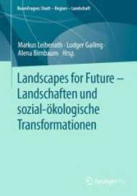 Landscapes for Future - Landschaften und sozial-ökologische Transformationen (RaumFragen: Stadt - Region - Landschaft) （1. Aufl. 2024. 2024. x, 298 S. X, 298 S. 31 Abb., 24 Abb. in Farbe. 24）