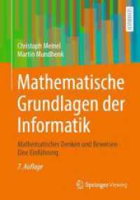 Mathematische Grundlagen der Informatik : Mathematisches Denken und Beweisen - Eine Einführung （7. Aufl. 2024. xix, 315 S. XIII, 296 S. 56 Abb. 240 mm）