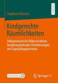 Kindgerechte Räumlichkeiten : Dokumentarische Rekonstruktion handlungsleitender Orientierungen von Tagespflegepersonen