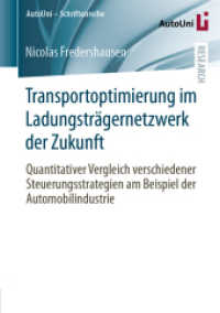 Transportoptimierung im Ladungsträgernetzwerk der Zukunft : Quantitativer Vergleich verschiedener Steuerungsstrategien am Beispiel der Automobilindustrie (Autouni - Schriftenreihe)