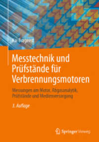 Messtechnik und Prüfstände für Verbrennungsmotoren : Messungen am Motor, Abgasanalytik, Prüfstände und Medienversorgung （3. Aufl. 2024. xxix, 367 S. XXIX, 367 S. 163 Abb., 66 Abb. in Farbe. 2）