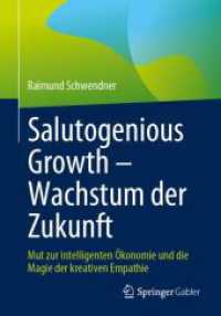 Salutogenious Growth - Wachstum der Zukunft : Mut zur intelligenten Ökonomie und die Magie der kreativen Empathie