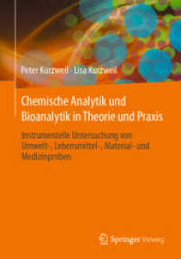 Chemische Analytik und Bioanalytik in Theorie und Praxis : Instrumentelle Untersuchung von Umwelt-, Lebensmittel-, Material- und Medizinproben （1. Aufl. 2023. 2024. x, 340 S. X, 340 S. 300 Abb., 174 Abb. in Farbe.）