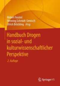 Handbuch Drogen in sozial- und kulturwissenschaftlicher Perspektive （2. Aufl. 2024. xviii, 728 S. XVIII, 728 S. 21 Abb. in Farbe. 240 mm）