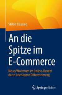 An die Spitze im E-Commerce : Neues Wachstum im Online-Handel durch überlegene Differenzierung （2024. xiv, 283 S. XIV, 283 S. 17 Abb. 235 mm）