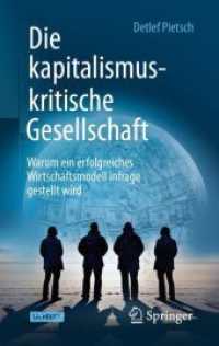 Die kapitalismuskritische Gesellschaft : Warum ein erfolgreiches Wirtschaftsmodell infrage gestellt wird