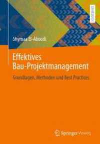 Effektives Bau-Projektmanagement : Grundlagen, Methoden und Best Practices （1. Aufl. 2024. 2024. xxiii, 219 S. XXV, 322 S. 154 Abb., 141 Abb. in F）