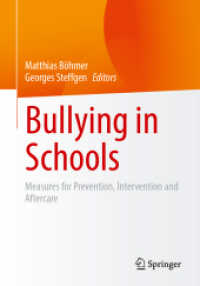 学校のいじめ：予防、介入、アフターケア対策<br>Bullying in Schools : Measures for Prevention, Intervention and Aftercare （1st ed. 2024. 2024. x, 293 S. X, 310 p. 38 illus. 240 mm）