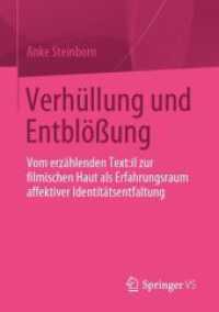 Verhüllung und Entblößung : Vom erzählenden Text:il zur filmischen Haut als Erfahrungsraum affektiver Identitätsentfaltung （2024. 2024. vi, 284 S. VI, 284 S. 95 Abb. 210 mm）
