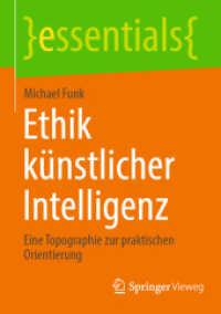 Ethik künstlicher Intelligenz : Eine Topographie zur praktischen Orientierung (essentials) （1. Aufl. 2023. 2024. vii, 52 S. VII, 52 S. 8 Abb. 210 mm）