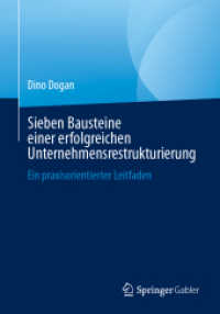 Sieben Bausteine einer erfolgreichen Unternehmensrestrukturierung : Ein praxisorientierter Leitfaden