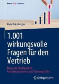 1.001 wirkungsvolle Fragen für den Vertrieb : Das große Workbook für Vertriebsmitarbeiter und Führungskräfte (Edition Sales Excellence) （1. Aufl. 2024. 2024. xvii, 426 S. X, 359 S. 1 Abb. 240 mm）