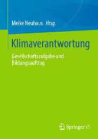 Klimaverantwortung : Gesellschaftsaufgabe und Bildungsauftrag （1. Aufl. 2024. 2024. xi, 171 S. XI, 171 S. 19 Abb. 210 mm）