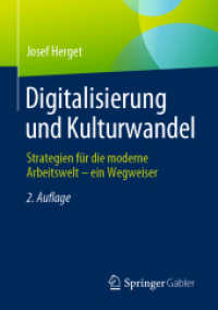 Digitalisierung und Kulturwandel : Strategien für die moderne Arbeitswelt - ein Wegweiser （2. Aufl. 2024. xiii, 192 S. X, 150 S. 23 Abb. 210 mm）